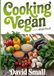 Cooking Ninja Foodi Cooking Vegan with the Ninja Foodi: Over 100 tasty Vegan recipes, for Ninja Foodi Multicooker devices