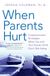 When Bol When Parents Hurt Paperback