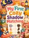 My First Cozy Shadow Matching: An Interactive Early Learning Activity Book to Boost Focus and Visual Skills