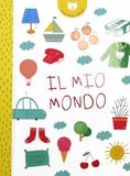 Il mio mondo. I miei primi libretti. Ediz. a colori