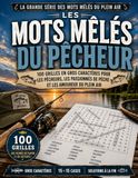 LES MOTS MÊLÉS DU PÊCHEUR: 100 GRILLES EN GROS CARACTÈRES