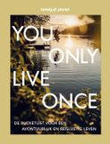 Kosmos Uitgevers Lonely Planet You Only Live Once Hardcover