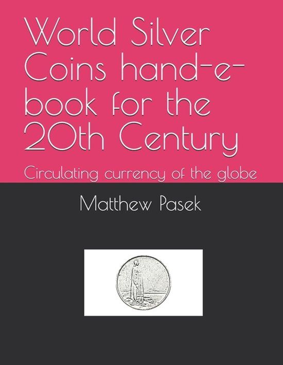 World Independently Published World Silver Coins hand-e-book for the 20th Century