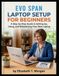 Evo Span / Laptop Setup for Beginners / A Step-by-Step Guide to Setting Up, Using, and Maintaining Your New Laptop