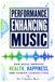 Performance Enhancing Music: How Music Improves Health, Happiness, and Human Connection