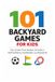 101 Families 101 Backyard Games For Kids