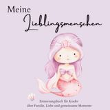 Meine Lieblingsmenschen: Erinnerungsbuch für Kinder über Familie, Liebe und gemeinsame Momente