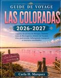 GUIDE DE VOYAGE LAS COLORADAS 2026-2027