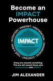 Become IMPACT Become an IMPACT Powerhouse: Every era rewards something. This era will reward those who communicate with IMPACT