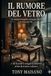 IL Independently Published Il Rumore del Vetro Paperback