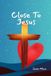Close Life Results Publishing Close to Jesus: Build a Deep Relationship With Jesus and the Holy Spirit Paperback