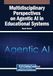 Multidisciplinary Perspectives on Agentic AI in Educational Systems