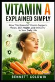 Vitamin Independently Published Vitamin A Explained Simply Paperback