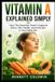 Vitamin Independently Published Vitamin A Explained Simply Paperback