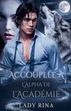 Accouplée Lady Rina Accouplée À L'Alpha De L'Académie Paperback
