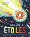 Sous les étoiles: Découvre l'histoire de ces héroïnes célestes