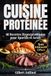 CUISINE PROTÉINÉES 60 Recettes Hyperprotéinées pour Sportifs et Actifs