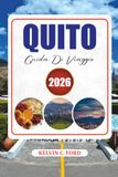 QUITO GUIDA DI VIAGGIO 2026