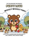 Puppy Love: Wiggly Waggly Pups: A Sweet Coloring Book for Kids Ages 3-6 | Labs, Poodles, Pugs, Beagles & More