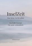InselZeit: Eine Reise. Zu Dir selbst. Das Bullet Journal für mehr Achtsamkeit: 2 Paperback