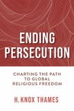 Ending Easy Access System Europe Ending Persecution: Charting the Path to Global Religious Freedom
