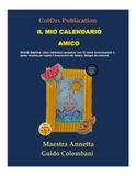 IL MIO CALENDARIO AMICO Il mio tempo, la mia avventura: calendario perpetuo per esplorare giorni, stagioni e feste.