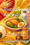 La Rivoluzione Ancestrale: Scienza della Rigenerazione Intestinale, Equilibrio Ormonale e Sovranità Biologica