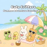Cute Critters: Summer Adventure Coloring and Activity Book