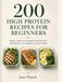 200 HIGH-PROTEIN RECIPES FOR BEGINNERS