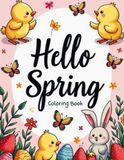 Hello Spring: Coloring Book