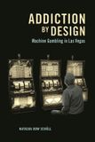 Addiction Princeton University Press Addiction By Design: Machine Gambling in Las Vegas Paperback
