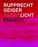 Rupprecht Verlag Kettler Rupprecht Geiger: Farbe - Licht - Energie