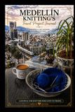 Medellin Knitting Travel Project Journal