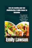 Livre de recettes pour une réinitialisation à faible teneur en histamine