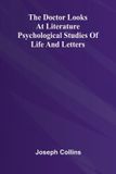 The Libri GmbH The doctor looks at literature: Psychological studies of life and letters Paperback