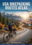 USA Bikepacking Routes Atlas: Gravel Paths, Maps & Multi-Day Adventures