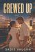 Crewed Libri GmbH Crewed Up: A Fort Lauderdale Yacht Crew Romance