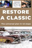 HOW TO RESTORE A CLASSIC: Repair. Ensure reliability. Maintain. Drive.