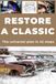 HOW TO RESTORE A CLASSIC: Repair. Ensure reliability. Maintain. Drive.