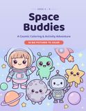 Space Buddies: A Cosmic Coloring & Activity Adventure for Ages 2–5