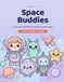 Space Buddies: A Cosmic Coloring & Activity Adventure for Ages 2–5