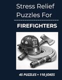 Stress Firefighter Stress Relief Puzzles: Quiet, Non-Tactical Word Search Puzzles and Dark Humor for Firefighters After High-Alert Calls