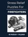 Stress Firefighter Stress Relief Puzzles: Quiet, Non-Tactical Word Search Puzzles and Dark Humor for Firefighters After High-Alert Calls