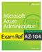 Exam Microsoft Azure Administrator: Exam Ref AZ-104