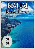 Kauai Reiseführer 2026