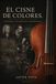 EL CISNE DE COLORES.: HISTORIA CULTURAL DEL VIOLONCELLO