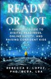 READY or Not: A Parent’s Guide to Digital Readiness, Online Safety, and Raising Confident Kids