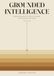 Grounded Intelligence: How to Build AI That Knows Instead of Guesses