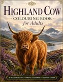 Highland Cow Colouring Book for Adults