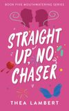 Straight Ice: Straight Up, No Chaser